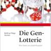 Die Gen-Lotterie: Wie Gene uns beeinflussen (Original PDF from Publisher)