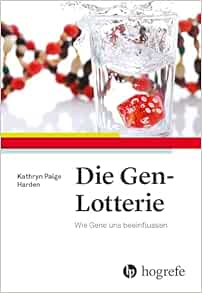 Die Gen-Lotterie: Wie Gene uns beeinflussen (Original PDF from Publisher)