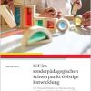 ICF-CY im sonderpädagogischen Schwerpunkt Geistige Entwicklung: Ein Praxisleitfaden zur Beobachtung und Dokumentation (Kinder, 4-6 Jahre) (Original PDF from Publisher)