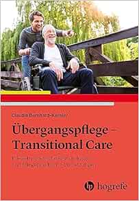 Übergangspflege – Transitional Care: Pflegetheoretische Begründungen und pflegepraktische Umsetzungen (Original PDF from Publisher)