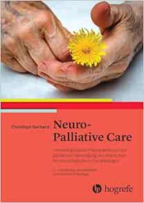 Neuro-Palliative Care: Interdisziplinäres Praxishandbuch zur palliativen Versorgung von Menschen mit neurologischen Erkrankungen, 2nd Edition (Original PDF from Publisher)