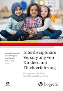 Interdisziplinäre Versorgung von Kindern mit Fluchterfahrung (Original PDF from Publisher)