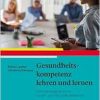 Gesundheitskompetenz lehren und lernen: Trainingsprogramm für Sozial- und Gesundheitsberufe (Original PDF from Publisher)