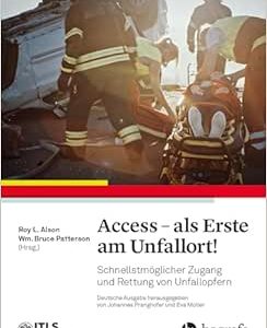Access – als Erste am Unfallort!: Schnellstmoeglicher Zugang und Rettung von Unfallopfern (Original PDF from Publisher)