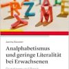 Analphabetismus und geringe Literalität bei Erwachsenen: Grundlagen und Praxis (Original PDF from Publisher)