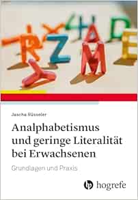 Analphabetismus und geringe Literalität bei Erwachsenen: Grundlagen und Praxis (Original PDF from Publisher)