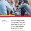 Einführung in die Integrative Körperpsychotherapie IBP (Integrative Body Psychotherapy), 2nd Edition (Original PDF from Publisher)