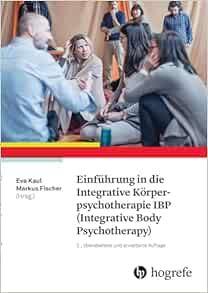 Einführung in die Integrative Körperpsychotherapie IBP (Integrative Body Psychotherapy), 2nd Edition (Original PDF from Publisher)