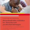 Herausforderndes Verhalten bei Menschen mit psychischen Störungen: Praxisbuch für Pflege- und Gesundheitsberufe, 2nd Edition (Original PDF from Publisher)