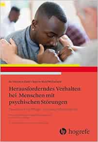 Herausforderndes Verhalten bei Menschen mit psychischen Störungen: Praxisbuch für Pflege- und Gesundheitsberufe, 2nd Edition (Original PDF from Publisher)