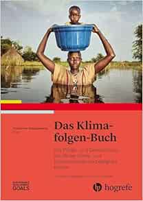 Das Klimafolgen-Buch: Wie Pflege- und Gesundheitsberufe der Klima- und Biodiversitätskrise begegnen können (Original PDF from Publisher)