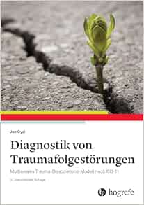 Diagnostik von Traumafolgestörungen: Multiaxiales Trauma-Dissoziations-Modell nach ICD-11, 3rd Edition (Original PDF from Publisher)