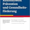 Referenzwerk Prävention und Gesundheitsförderung: Grundlagen, Konzepte und Umsetzungsstrategien, 6th Edition (Original PDF from Publisher)