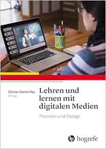 Lehren und lernen mit digitalen Medien: Theorien und Design (Original PDF from Publisher)
