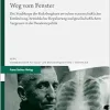 Weg Vom Fenster: Die Staublunge Der Ruhrbergleute Zwischen Wissenschaftlicher Entdeckung, Betrieblicher Regulierung Und Gesellschaftlichem Vergessen in Der Bundesrepublik (German Edition) (Original PDF from Publisher)