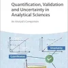 Quantification, Validation and Uncertainty in Analytical Sciences: An Analyst’s Companion (EPUB)