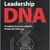Die neue Leadership-DNA: Prinzipien für einen radikalen Umbau der Führung (EPUB)