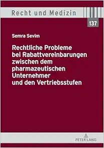 Rechtliche Probleme bei Rabattvereinbarungen zwischen dem pharmazeutischen Unternehmer und den Vertriebsstufen (Recht und Medizin) (German Edition) (EPUB)