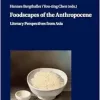 Foodscapes of the Anthropocene: Literary Perspectives from Asia (Studies in Literature, Culture, and the Environment / Studien zu Literatur, Kultur und Umwelt) (Original PDF from Publisher)
