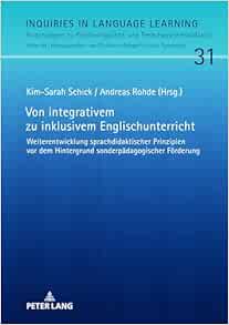 Von integrativem zu inklusivem Englischunterricht: Weiterentwicklung sprachdidaktischer Prinzipien vor dem Hintergrund sonderpädagogischer Förderung … 31) (English and German Edition) (Original PDF from Publisher)