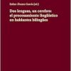 Dos lenguas, un cerebro: el procesamiento lingüístico en hablantes bilingües (Spanish Edition) (Original PDF from Publisher)