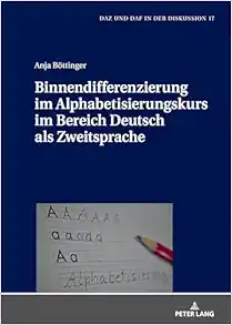 Binnendifferenzierung im Alphabetisierungskurs im Bereich Deutsch als Zweitsprache (DaZ und DaF in der Diskussion, 17) (German Edition) (Original PDF from Publisher)