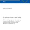 Kryokonservierung und Recht: Reformüberlegungen zur Verwendung menschlicher Keimzellen, 2-PN-Zellen und Embryonen im Rahmen einer … Recht, 6758) (German Edition) (Original PDF from Publisher)
