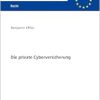 Die private Cyberversicherung (Europäische Hochschulschriften Recht) (German Edition) (Original PDF from Publisher)