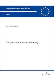Die private Cyberversicherung (Europäische Hochschulschriften Recht) (German Edition) (EPUB)