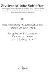 Festgabe der Doktoranden für Hartmut Oetker zum 65. Geburtstag (Zivilrechtliche Schriften, 89) (German Edition) (Original PDF from Publisher)