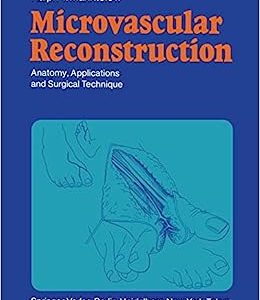 Microvascular Reconstruction: Anatomy, Applications and Surgical Technique (Original PDF from Publisher)
