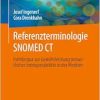 Referenzterminologie SNOMED CT: Interlingua zur Gewährleistung semantischer Interoperabilität in der Medizin (German Edition) (Original PDF from Publisher)