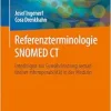 Referenzterminologie SNOMED CT: Interlingua zur Gewährleistung semantischer Interoperabilität in der Medizin (German Edition) (EPUB)