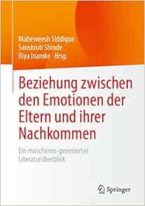 Beziehung zwischen den Emotionen der Eltern und ihrer Nachkommen: Ein maschinen-generierter Literaturüberblick (German Edition) (Original PDF from Publisher)