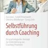 Selbstführung durch Coaching: Ein psychologisches Konzept zur Unterstützung von Coaching-Prozessen (German Edition) (EPUB)