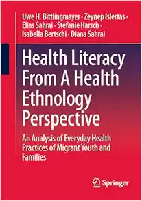 Health Literacy From A Health Ethnology Perspective: An Analysis of Everyday Health Practices of Migrant Youth and Families (Original PDF from Publisher)