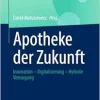 Apotheke der Zukunft: Innovation – Digitalisierung – Hybride Versorgung (FOM-Edition) (German Edition), 2024th Edition (Original PDF from Publisher)