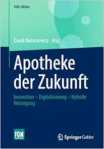 Apotheke der Zukunft: Innovation – Digitalisierung – Hybride Versorgung (FOM-Edition), 2024th Edition (German Edition) (EPUB)