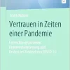 Vertrauen in Zeiten einer Pandemie: Entwicklungsprozesse, Krisenwahrnehmung und Protest im Kontext von COVID-19 (BestMasters) (German Edition) (Original PDF from Publisher)