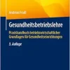 Gesundheitsbetriebslehre: Praxishandbuch betriebswirtschaftlicher Grundlagen für Gesundheitseinrichtungen (German Edition), 3rd Edition (EPUB)