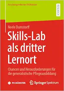 Skills-Lab als dritter Lernort: Chancen und Herausforderungen für die generalistische Pflegeausbildung (Forschungsreihe der FH Münster) (German Edition) (EPUB)