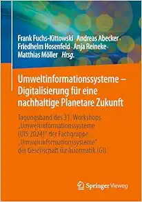 Umweltinformationssysteme – Digitalisierung für eine nachhaltige Planetare Zukunft: Tagungsband des 31. Workshops “Umweltinformationssysteme (UIS … für Informatik (GI) (German Edition) (Original PDF from Publisher)