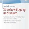 Stressbewältigung im Studium: Wirksamkeit achtsamkeitsbasierter Interventionen auf das individuelle Stresserleben bei Medizinstudierenden (BestMasters) (German Edition) (EPUB)