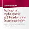 Resilienz und psychologisches Wohlbefinden junger Erwachsener fördern: SystAm – Ein systemisches und achtsamkeitsbasiertes Training (German Edition) (Original PDF from Publisher)