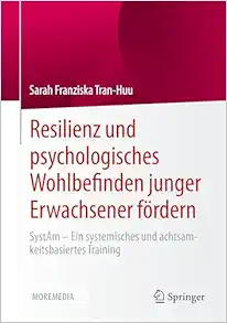 Resilienz und psychologisches Wohlbefinden junger Erwachsener fördern: SystAm – Ein systemisches und achtsamkeitsbasiertes Training (German Edition) (EPUB)