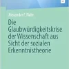 Die Glaubwürdigkeitskrise der Wissenschaft aus Sicht der sozialen Erkenntnistheorie (BestMasters) (German Edition) (EPUB)