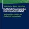 Nachhaltigkeitskommunikation in der Gesundheitswirtschaft: Wie Sie nachhaltig agieren und glaubwürdig kommunizieren (Edition Nachhaltig wirtschaften) (German Edition) (EPUB)