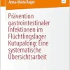 Prävention gastrointestinaler Infektionen im Flüchtlingslager Kutupalong: Eine systematische Übersichtsarbeit (German Edition) (EPUB)