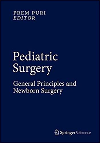 Pediatric Surgery: General Principles and Newborn Surgery 1st ed. 2020 Edition