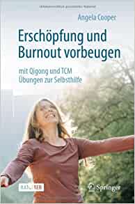 Erschöpfung und Burnout vorbeugen – mit Qigong und TCM: Übungen zur Selbsthilfe (German Edition) (EPUB)